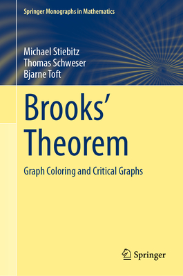 Brooks' Theorem: Graph Coloring and Critical Graphs - Stiebitz, Michael, and Schweser, Thomas, and Toft, Bjarne