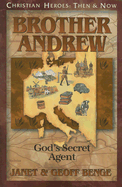 Brother Andrew: God's Secret Agent - Benge, Janet, and Benge, Geoff