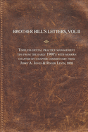 Brother Bill's Letters: Timeless Dental Practice Management Tips From The Early 1900's With Modern Chapter-by-Chapter Commentary