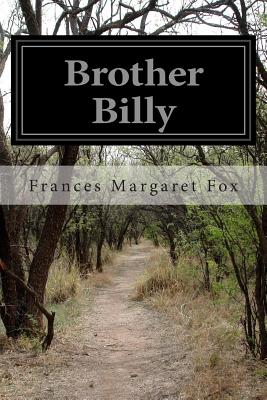 Brother Billy - Fox, Frances Margaret