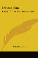 Brother John: A Tale Of The First Franciscans