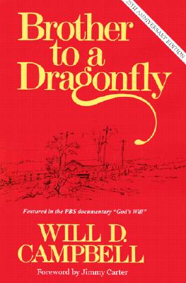 Brother to a Dragonfly: 25th Anniversary Edition - Campbell, Will D, and Carter, Jimmy, President (Foreword by)
