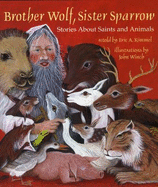 Brother Wolf, Sister Sparrow: Stories about Saints and Animals