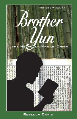 Brother Yun: The Heavenly Man of China - Davis, Rebecca