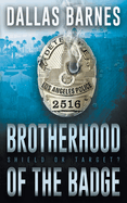 Brotherhood of the Badge: A Contemporary LAPD Action Novel