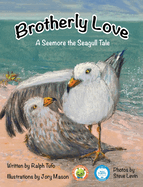 Brotherly Love: A Seemore the Seagull Tale