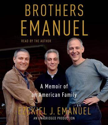 Brothers Emanuel: A Memoir of an American Family - Emanuel, Ezekiel J (Read by)