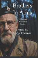 Brothers In Arms: A French Resistance Anthology