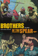Brothers of the Spear Archives Volume 1