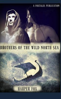 Brothers of the Wild North Sea - Fox, Harper