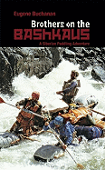 Brothers on the Bashkaus: A Siberian Paddling Adventure - Buchanan, Eugene