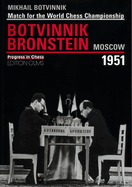 Brotvinnik - Bronstein Moscow 1951: Match for the World Chess Championship