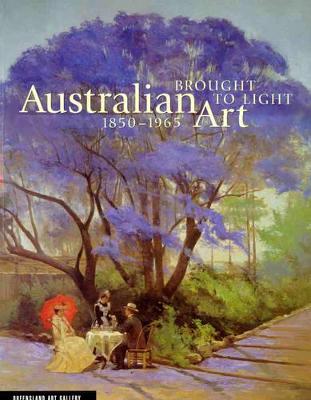 Brought to Light: Australian Art 1850-1965: From the Queensland Art Gallery Collection - Queensland Art Gallery