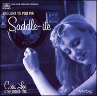 Brought to You Via Saddle-ite - Cari Lee & the Saddle-ites