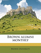 Brown Alumni Monthly Volume Vol. 1 No. 1