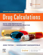 Brown and Mulholland's Drug Calculations: Process and Problems for Clinical Practice