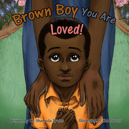 Brown Boy You Are Loved