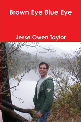 Brown Eye Blue Eye - Taylor, Jesse Owen