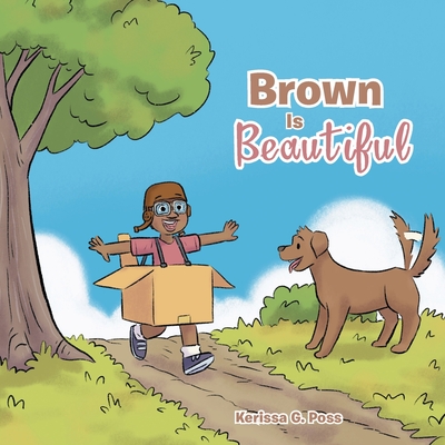 Brown Is Beautiful - Poss, Kerissa G
