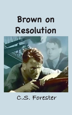 Brown on Resolution - Forester, C S