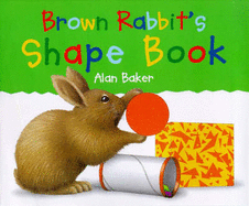 Brown Rabbit's Shape Book - Baker, Alan