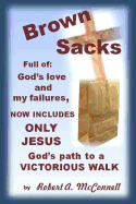 Brown Sacks: full of God's Love, My Failures, and God's Path to Victory