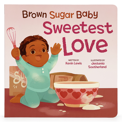 Brown Sugar Baby Sweetest Love - Lewis, Kevin, and Cottage Door Press (Editor)