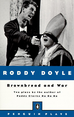 Brownbread and War: Two Plays - Doyle, Roddy