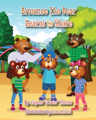 Brownee The Bear Learns To Share - Thomas, Eugene G Swiss