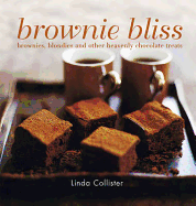 Brownie Bliss: Brownies, Blondies and Other Heavenly Chocolate Treats