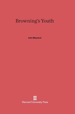 Browning's Youth - Maynard, John