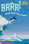 Brrr!: A Book about Polar Animals - Berger, Melvin Berger