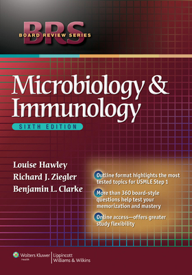 Brs Microbiology and Immunology - Hawley, Louise, MD, and Clarke, Benjamin, and Ziegler, Richard J, PhD
