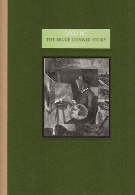 Bruce Conner: 2000 BC - Conner, Bruce (Photographer), and Halbreich, Kathy (Foreword by), and Jenkins, Bruce (Contributions by)