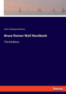 Bruce Roman Wall Handbook: Third Edition