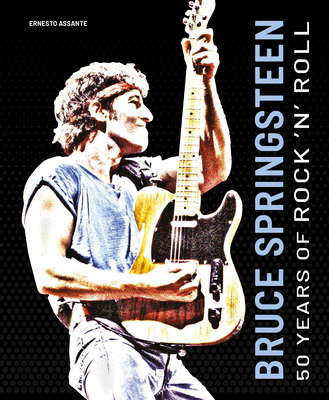 Bruce Springsteen: 50 Years of Rock 'n' Roll - Assante, Ernesto