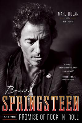 Bruce Springsteen and the Promise of Rock 'n' Roll - Dolan, Marc
