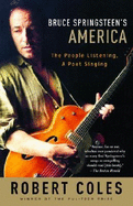 Bruce Springsteen's America: The People Listening, a Poet Singing - Coles, Robert