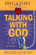 Bruce & Stan's Pocket Guide to Talking with God