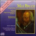Bruch: Complete Works for Cello & Orchestra - Julius Berger (cello); Antoni Wit (conductor)