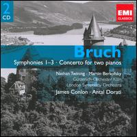 Bruch: Symphonies 1-3; Concerto for Two Pianos - Martin Berkofsky (piano); Nathan Twining (piano)
