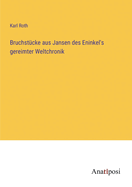 Bruchst?cke aus Jansen des Eninkel's gereimter Weltchronik