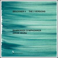 Bruckner 4: The 3 Versions - Bamberger Symphoniker; Jakub Hru?a (conductor)