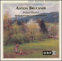 Bruckner: Piano Works - Michael Schopper (piano); Wolfgang Brunner (piano)