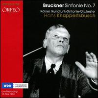 Bruckner: Sinfonie No. 7 - WDR Sinfonieorchester Kln; Hans Knappertsbusch (conductor)