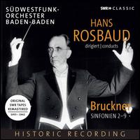 Bruckner: Sinfonienn 2?9 [CD 1-4 of 8] - SWR Baden-Baden and Freiburg Symphony Orchestra; Hans Rosbaud (conductor)