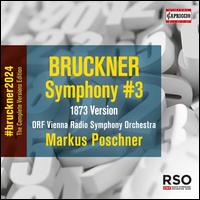 Bruckner: Symphony #3 - ORF Vienna Radio Symphony Orchestra; Markus Poschner (conductor)