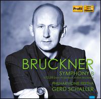 Bruckner: Symphony No. 8 - Philharmonie Festiva; Gerd Schaller (conductor)