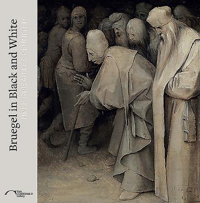 Bruegel in Black and White: Three Grisailles Reunited - Serres, Karen