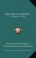 Bruges-La-Morte: A Romance (1903)